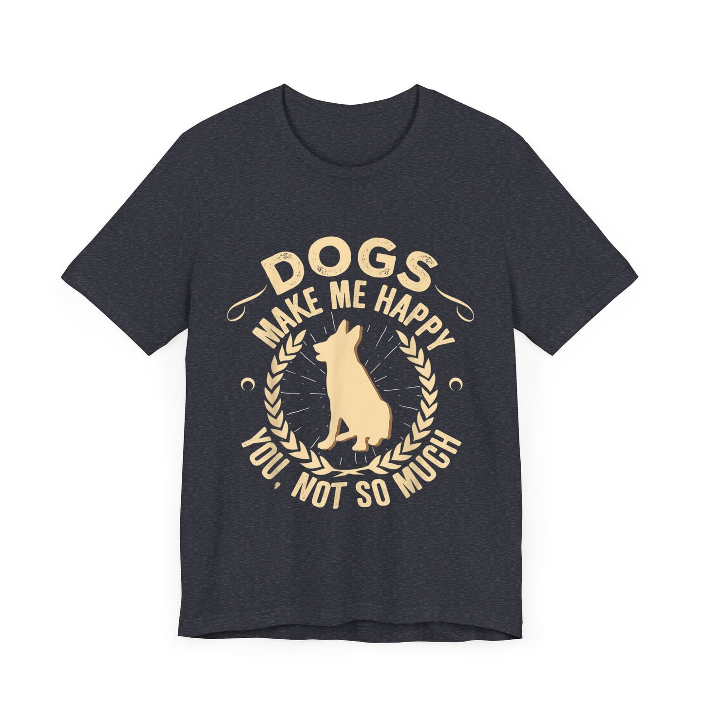 Dogs Make Me So So Happy T-Shirt