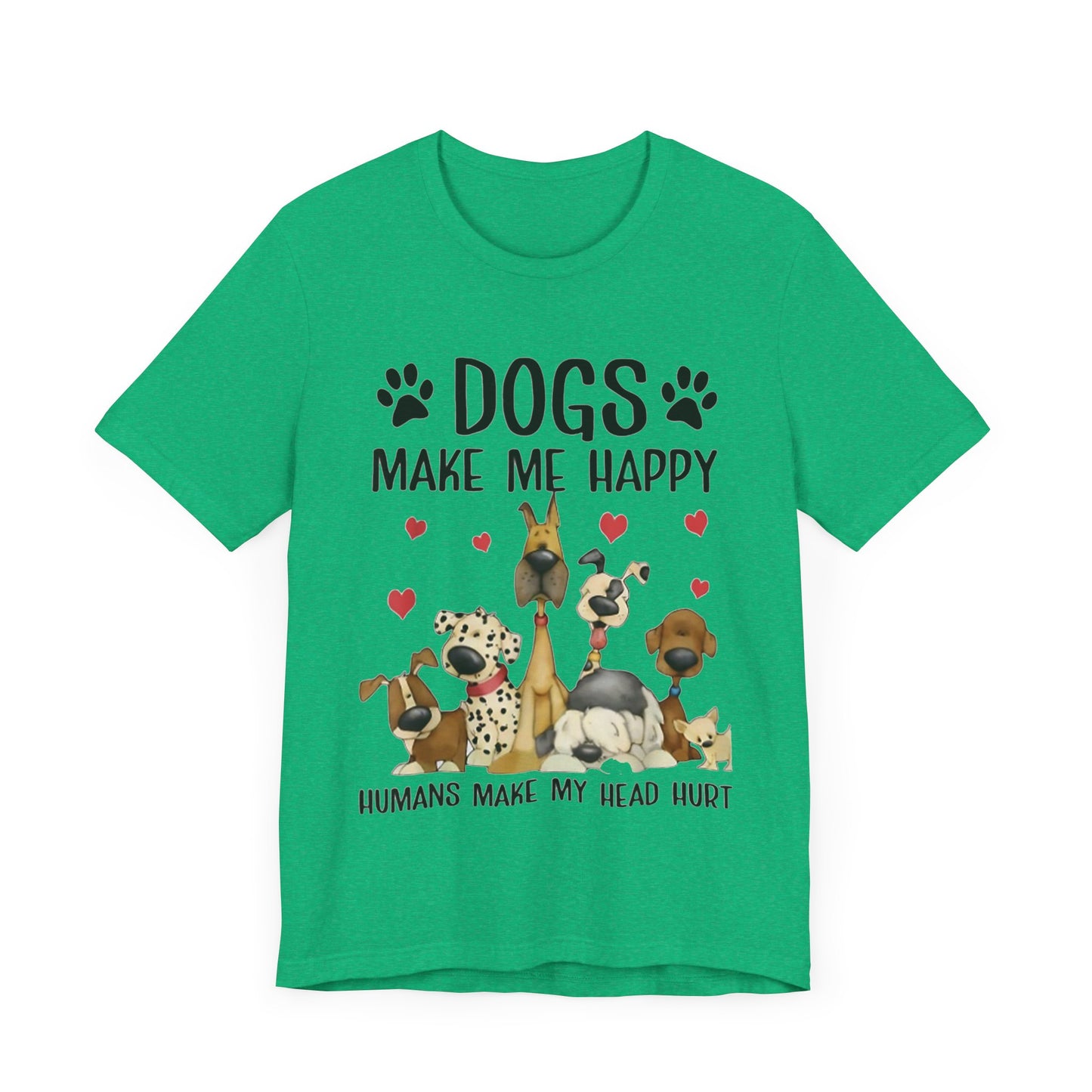 Dogs Make Me So Very Happy T-Shirt