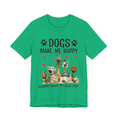Dogs Make Me So Very Happy T-Shirt