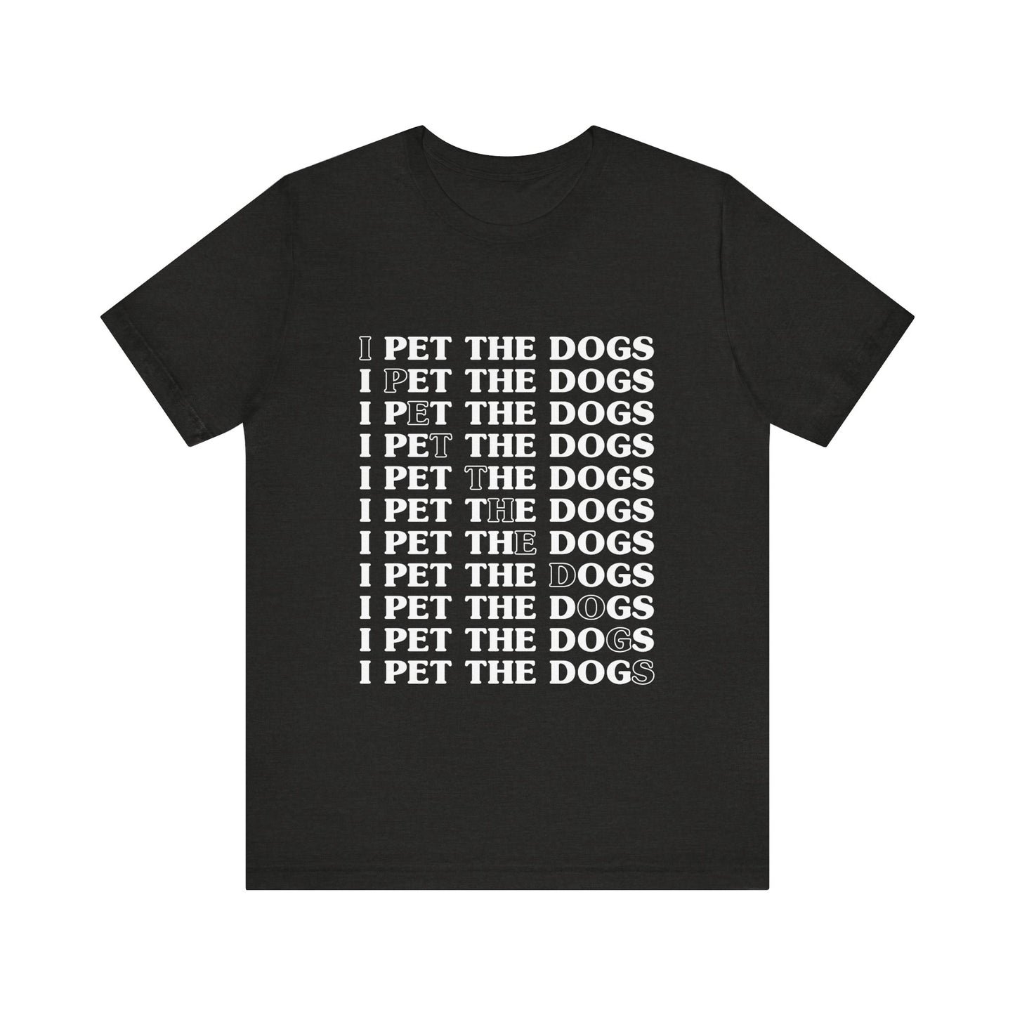 Pet the Dogs T-Shirt