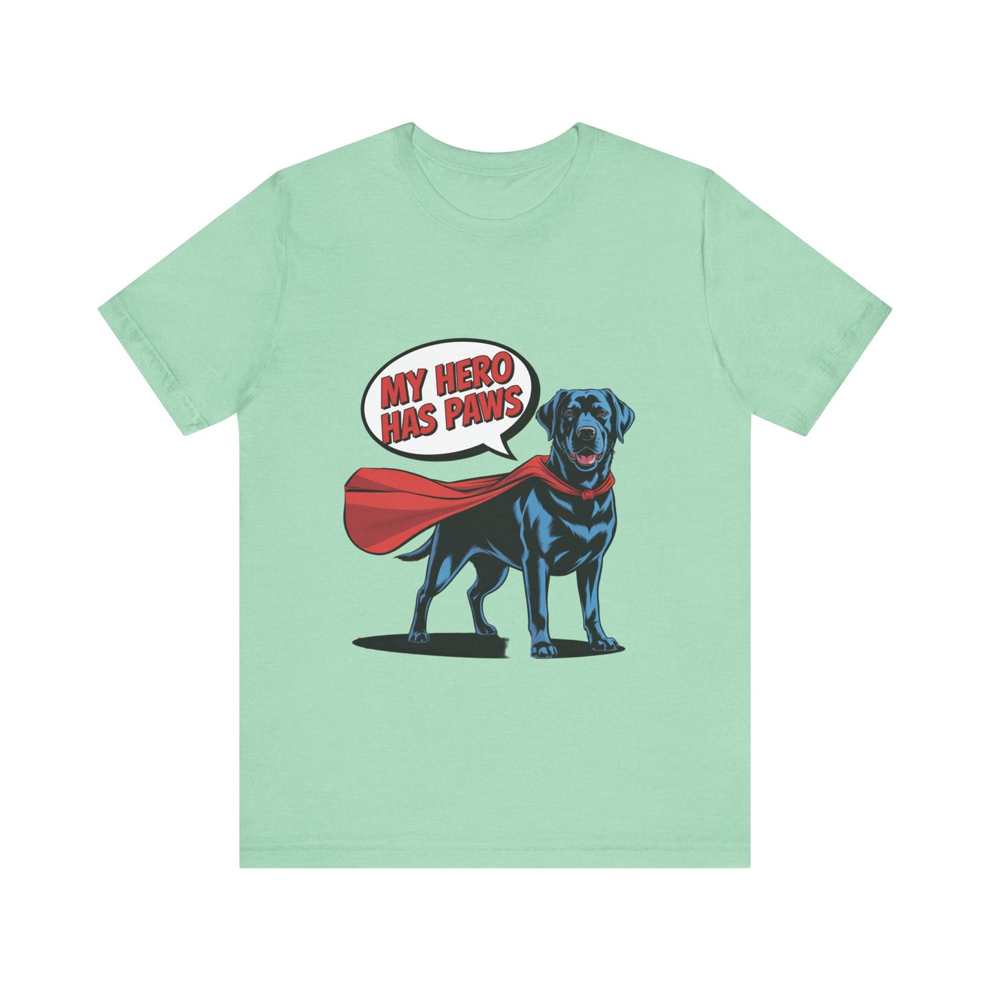 My Hero Has Paws T-Shirt