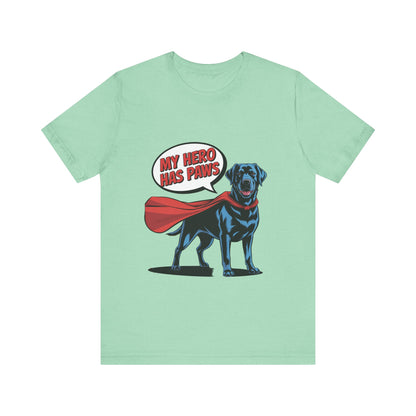 My Hero Has Paws T-Shirt