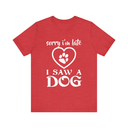 I Saw a Dog T-Shirt