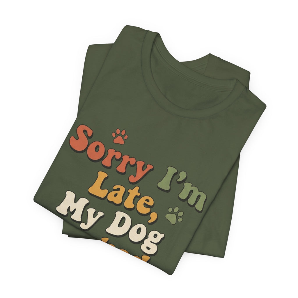 Sorry I'm Late T-Shirt
