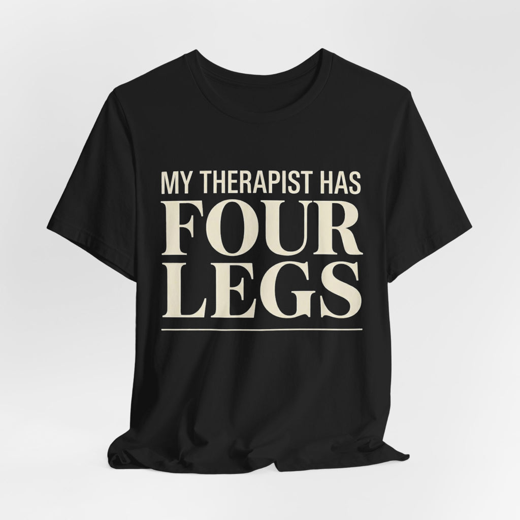 Therapist Has Four Legs T-Shirt