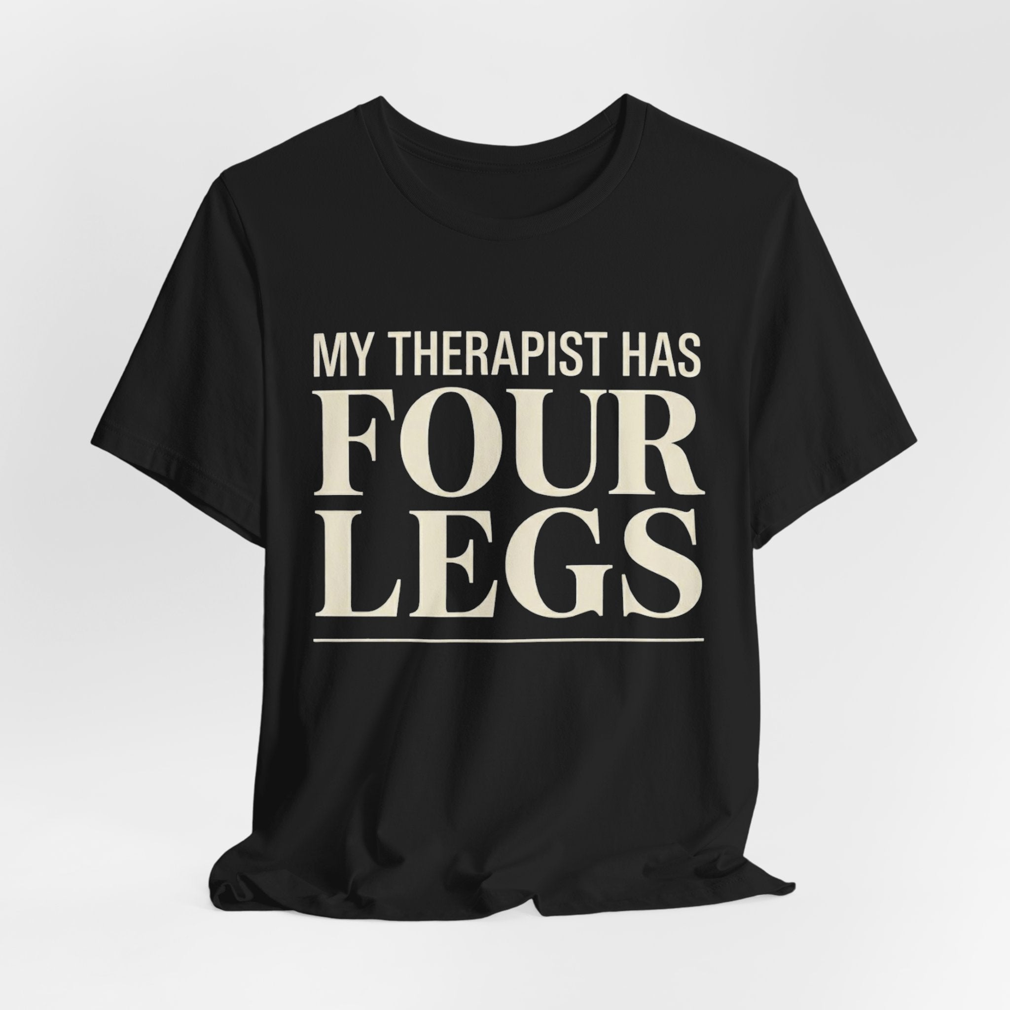 Therapist Has Four Legs T-Shirt