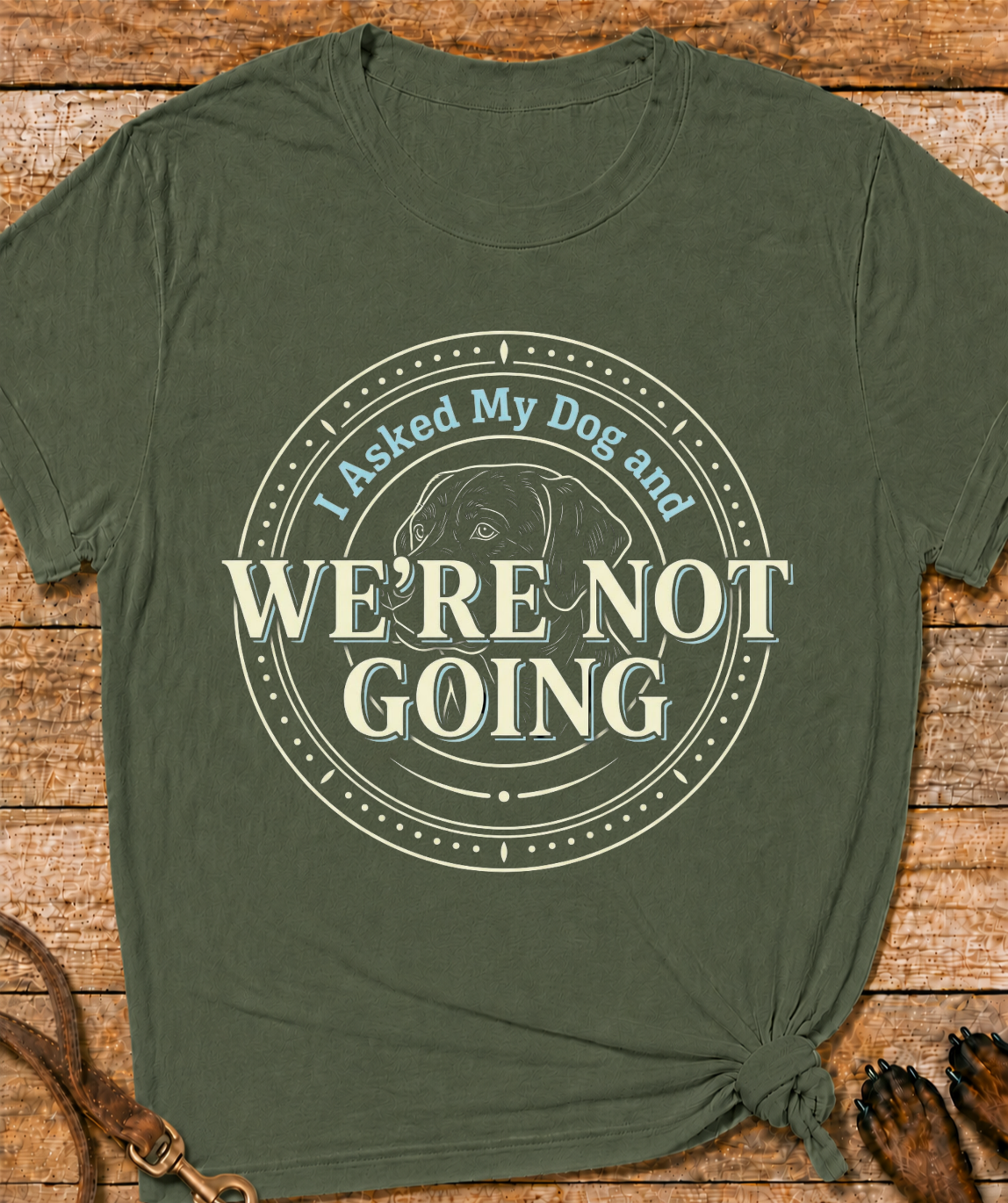 We're Not Going T-Shirt