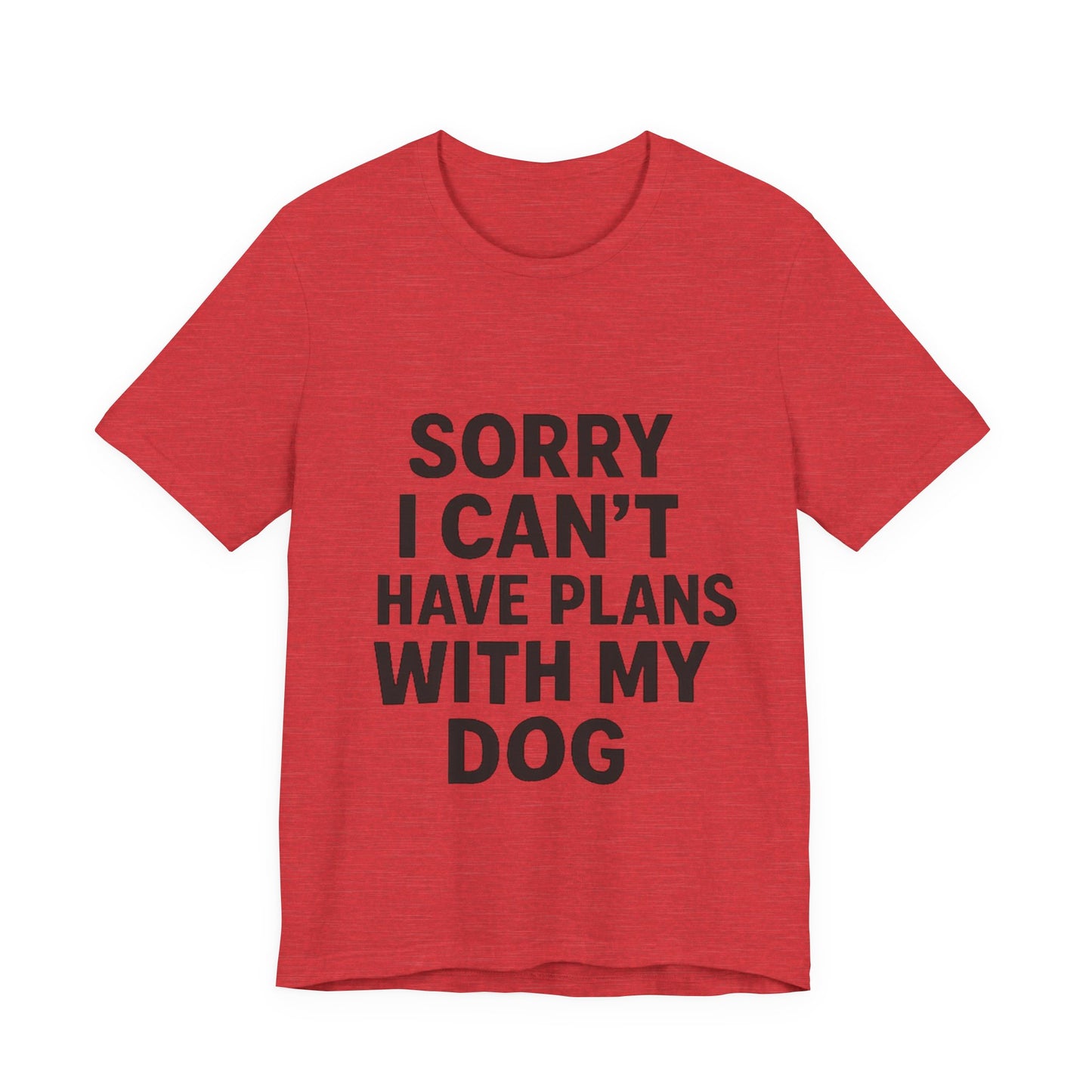 Plans with my Dog T-Shirt