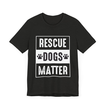 Rescue Dogs Matter T-Shirt