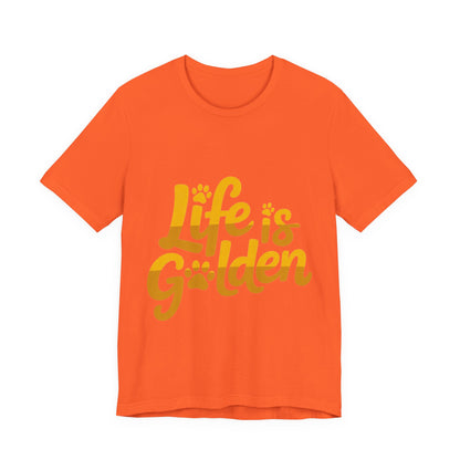 Life is Golden T-Shirt