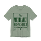 Medically Prescribed T-Shirt