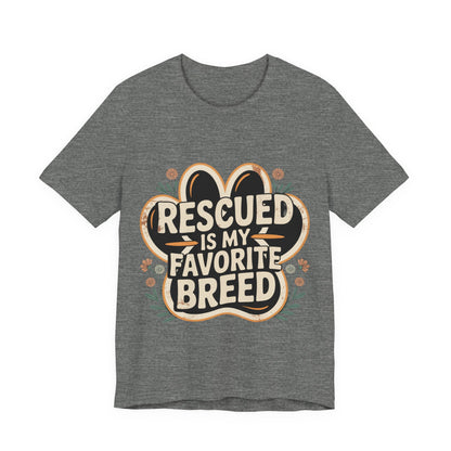 Rescued is my Favorite Breed T-Shirt