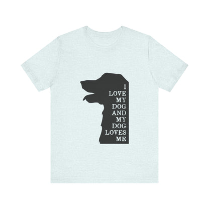 Love my Dog T-Shirt