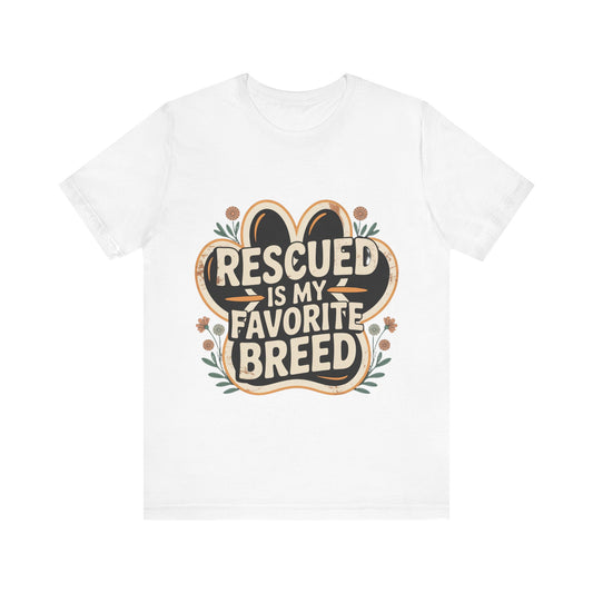 Rescued is my Favorite Breed T-Shirt