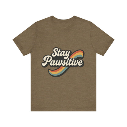 Stay Pawsitive T-Shirt