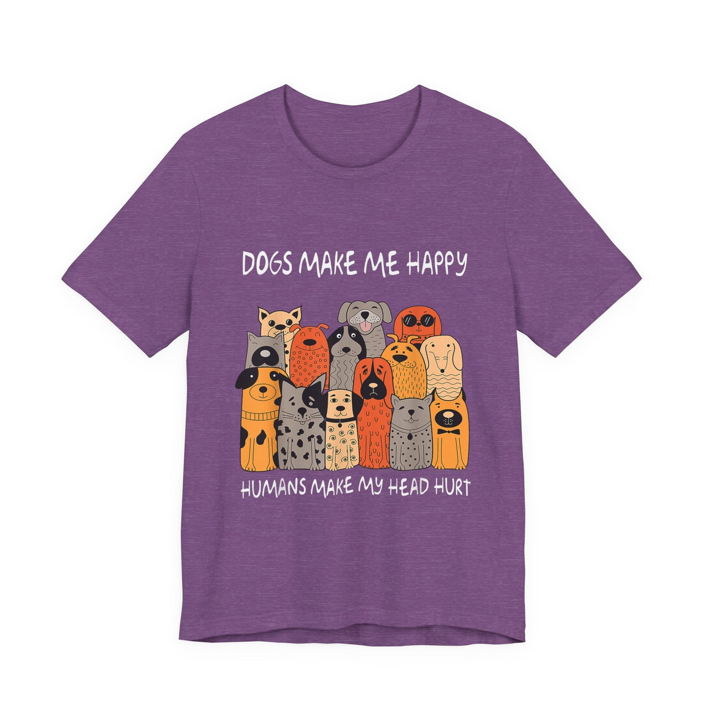 Dogs Make Me So Happy T-Shirt