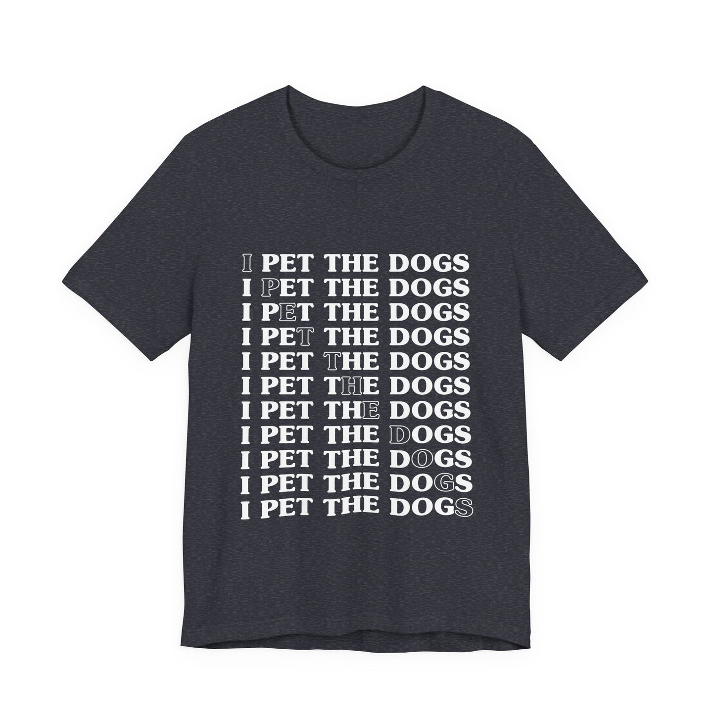 Pet the Dogs T-Shirt