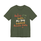 Sorry I'm Late T-Shirt