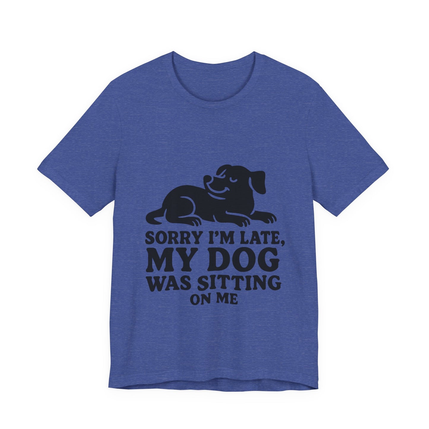 Sorry I'm Late T-Shirt