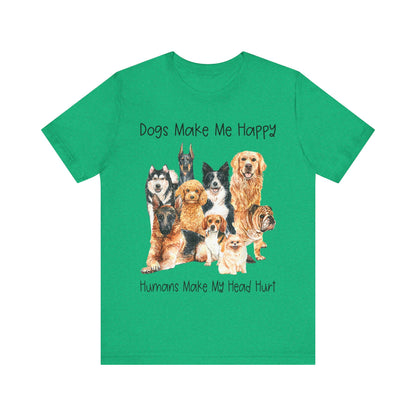 Dogs Make Me Very Happy T-Shirt