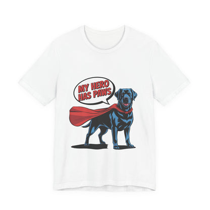 My Hero Has Paws T-Shirt