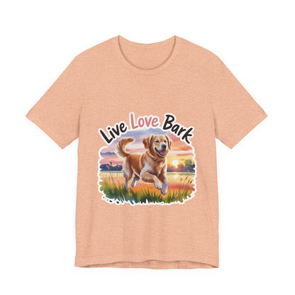 Live, Love, Bark T-Shirt