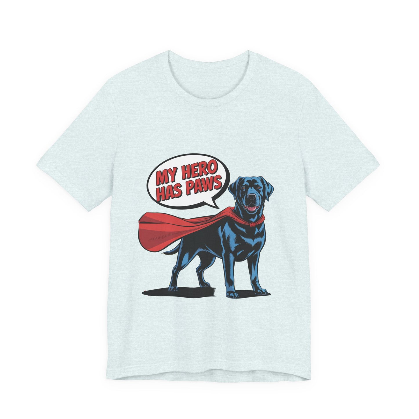 My Hero Has Paws T-Shirt