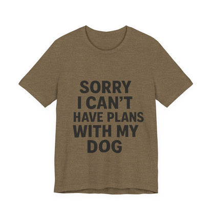 Plans with my Dog T-Shirt