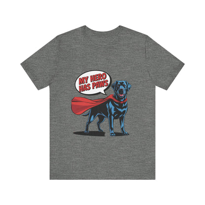 My Hero Has Paws T-Shirt