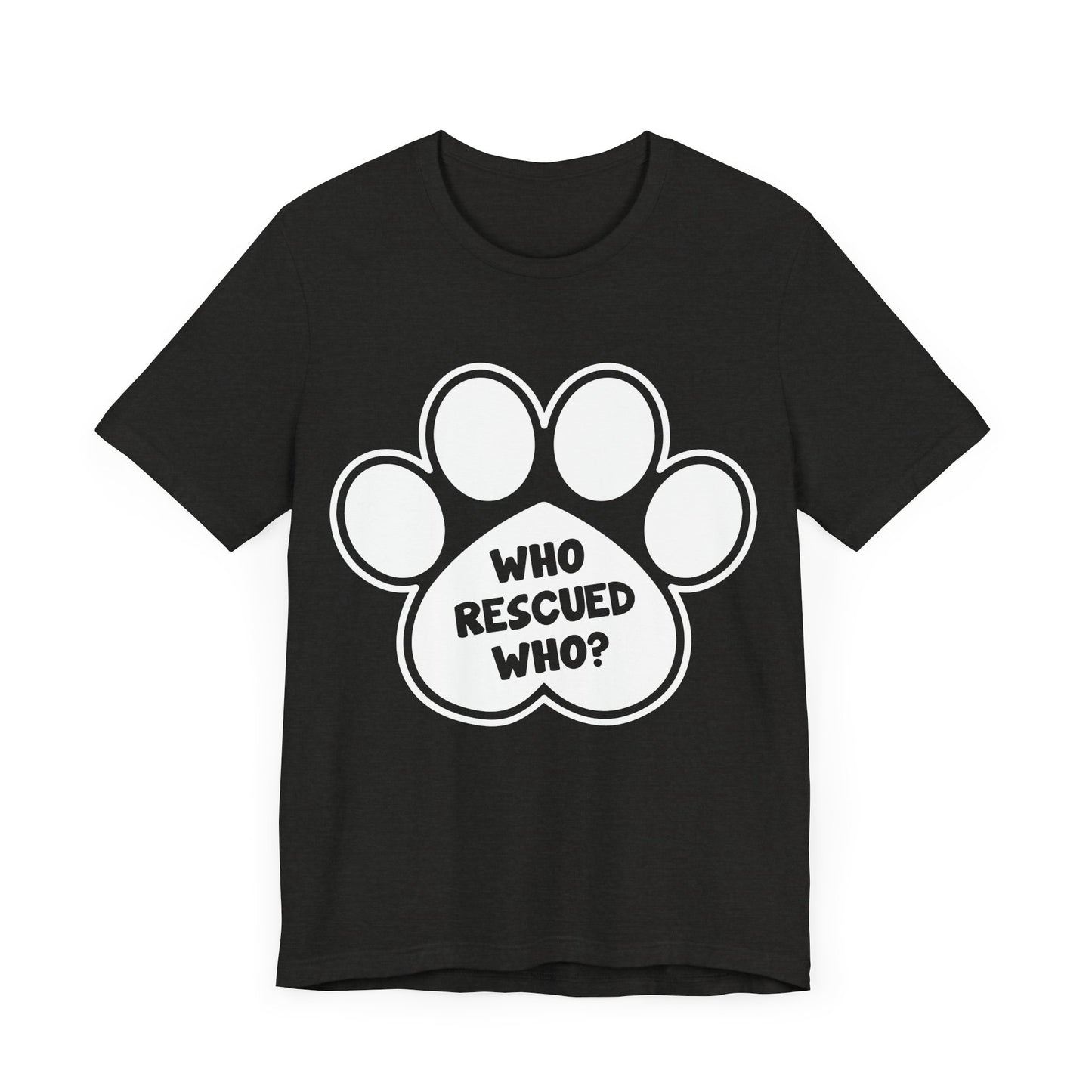 Who Rescued Who T-Shirt