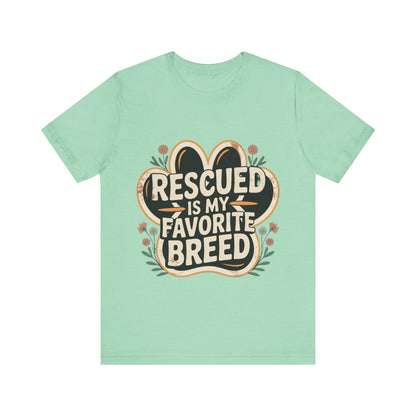 Rescued is my Favorite Breed T-Shirt