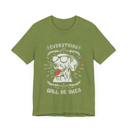 Everything Will Be Okey T-Shirt