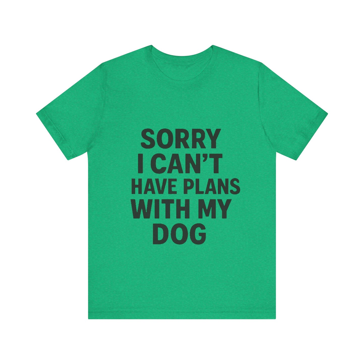 Plans with my Dog T-Shirt