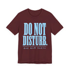 Do Not Disturb T-Shirt
