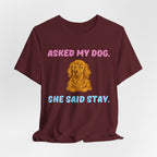 Asked My Dog T-Shirt