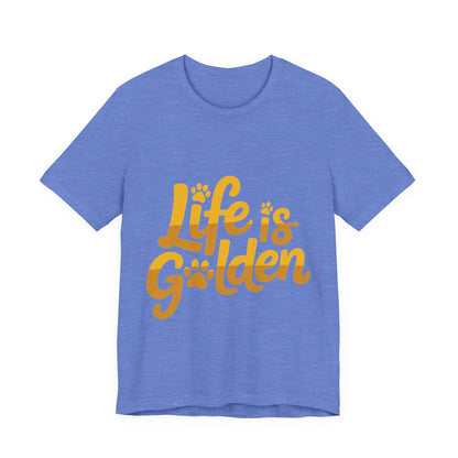 Life is Golden T-Shirt