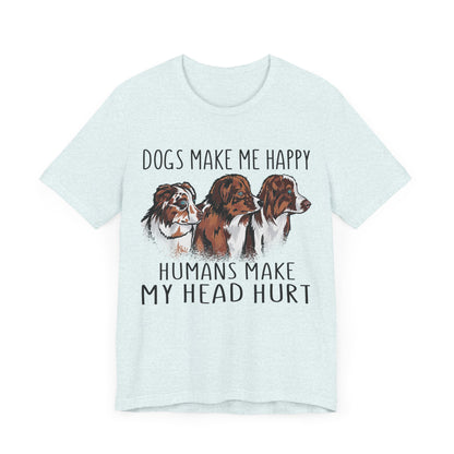 Dogs Make Me Really Happy T-Shirt