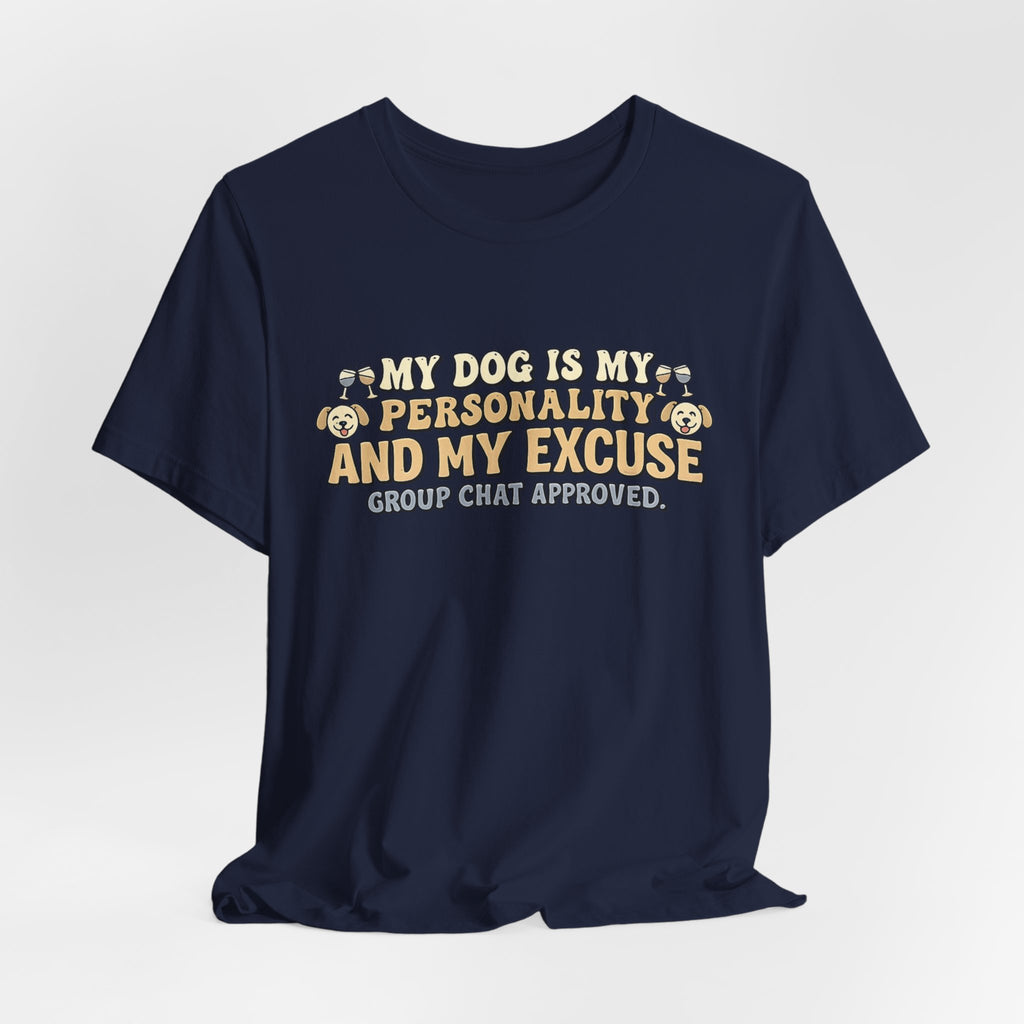 Dog Is My Personality T-Shirt