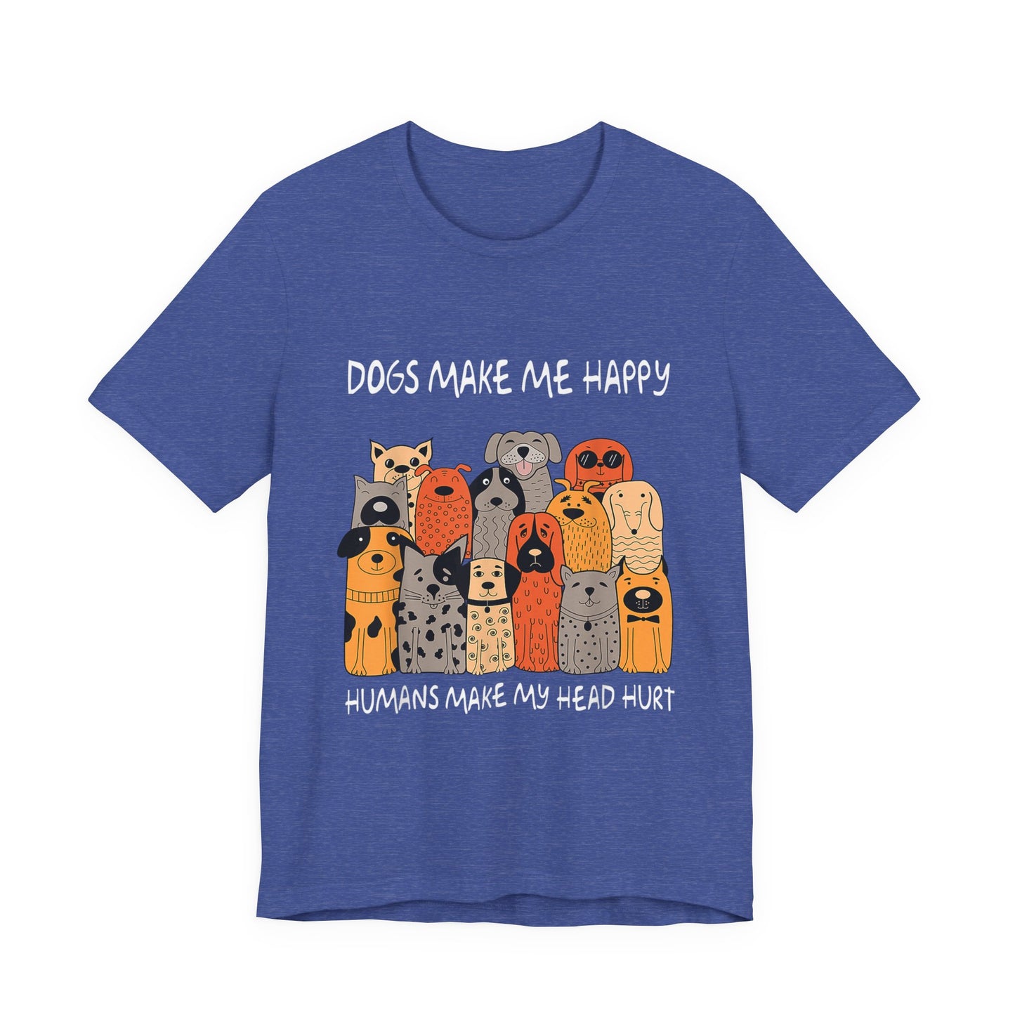 Dogs Make Me So Happy T-Shirt