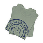 Fur Is My Love Language T-Shirt