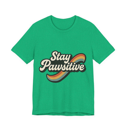 Stay Pawsitive T-Shirt