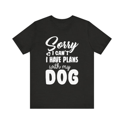 Plans with my Dog T-Shirt