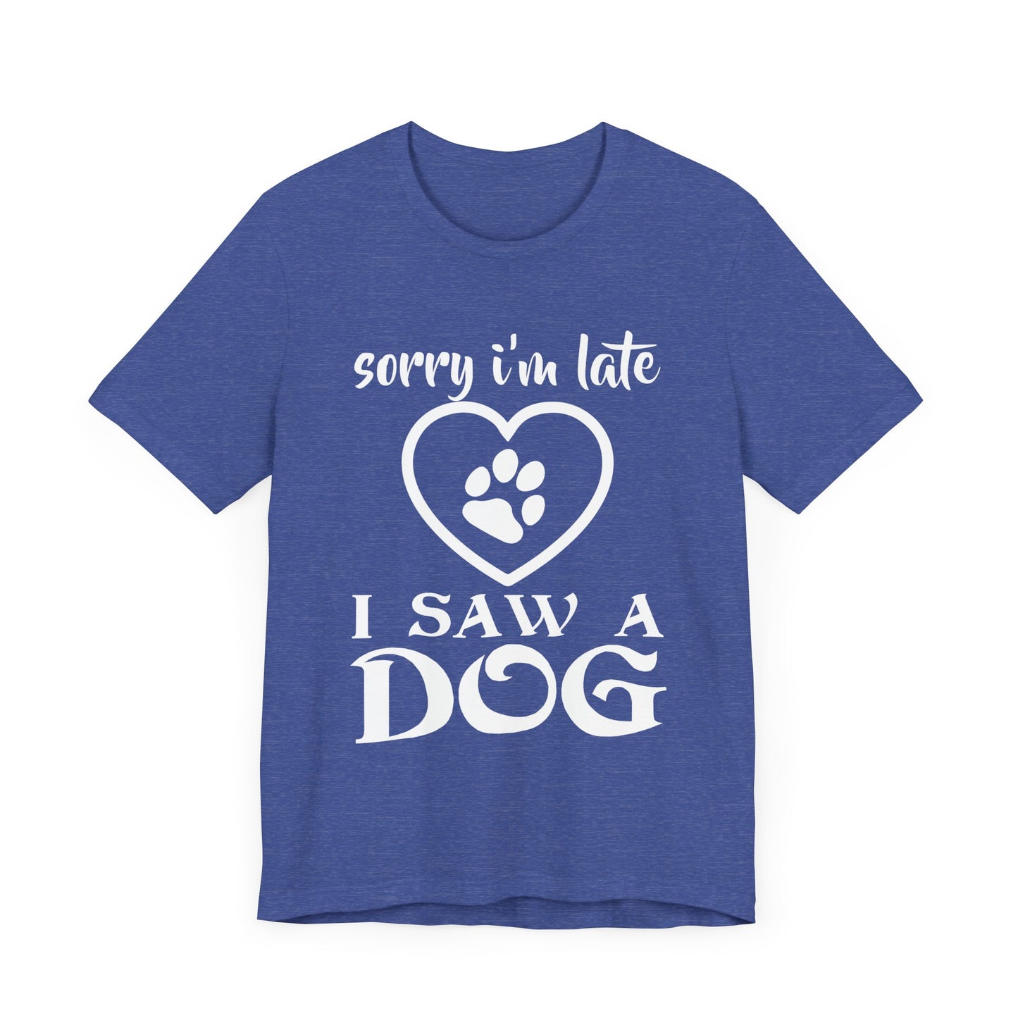 I Saw a Dog T-Shirt