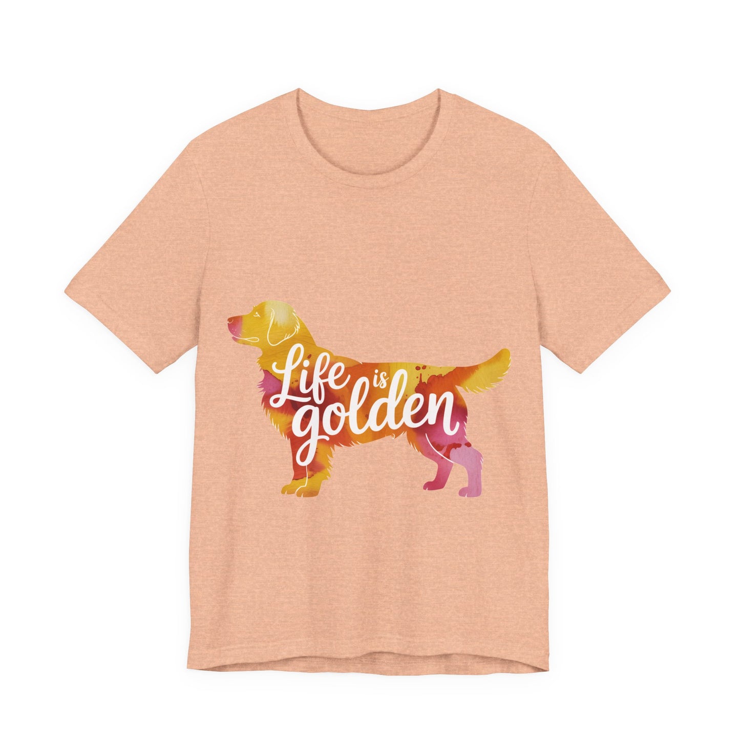 Life is Golden Too T-Shirt
