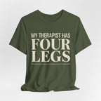 Therapist Has Four Legs T-Shirt