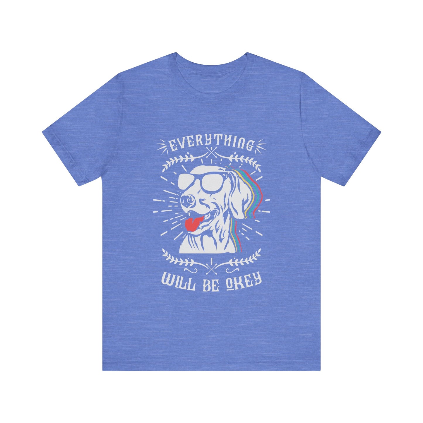 Everything Will Be Okey T-Shirt