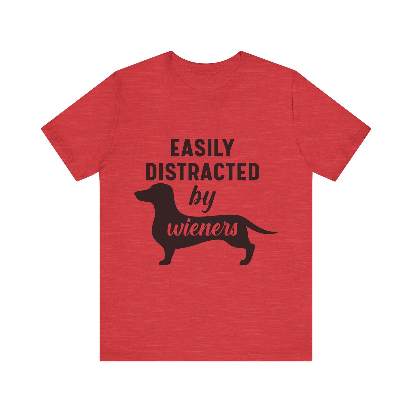 Easily Distracted by Wieners T-Shirt