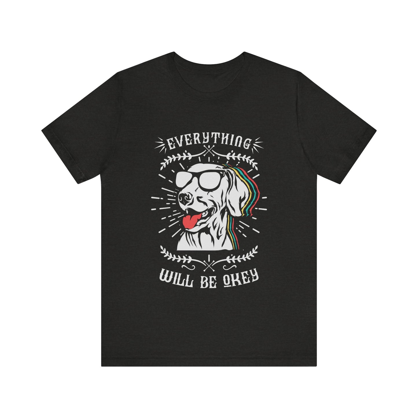 Everything Will Be Okey T-Shirt