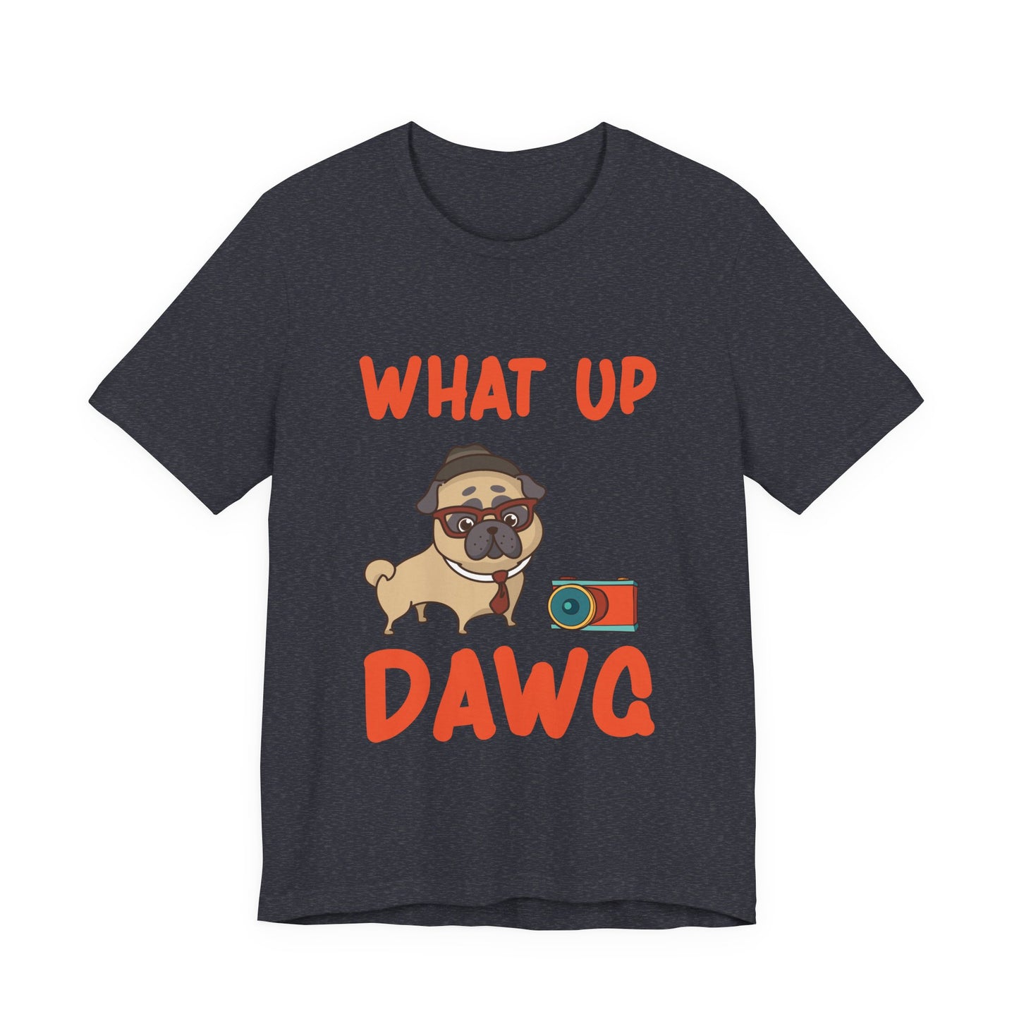 What Up Dawg T-Shirt