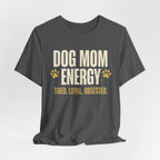 Dog Mom Energy T-Shirt